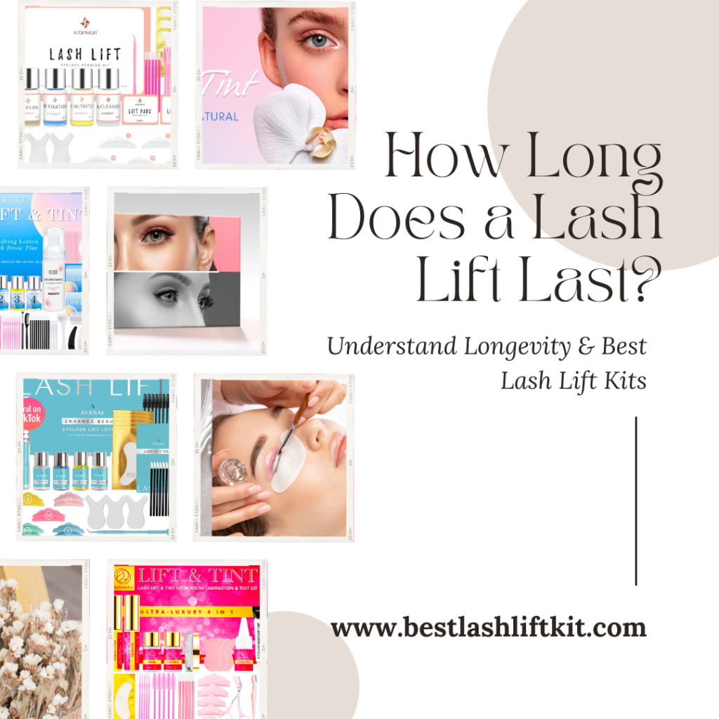 How Long Does a Lash Lift Last Best Kit