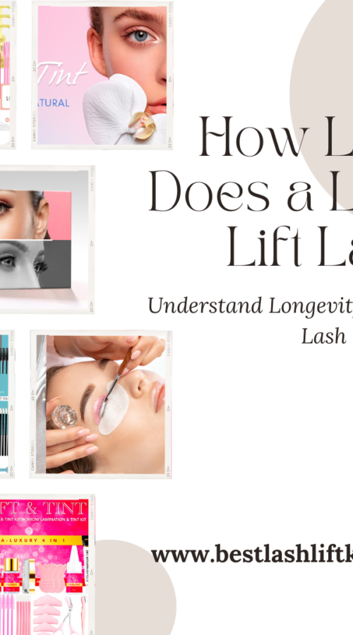 How Long Does a Lash Lift Last Best Kit